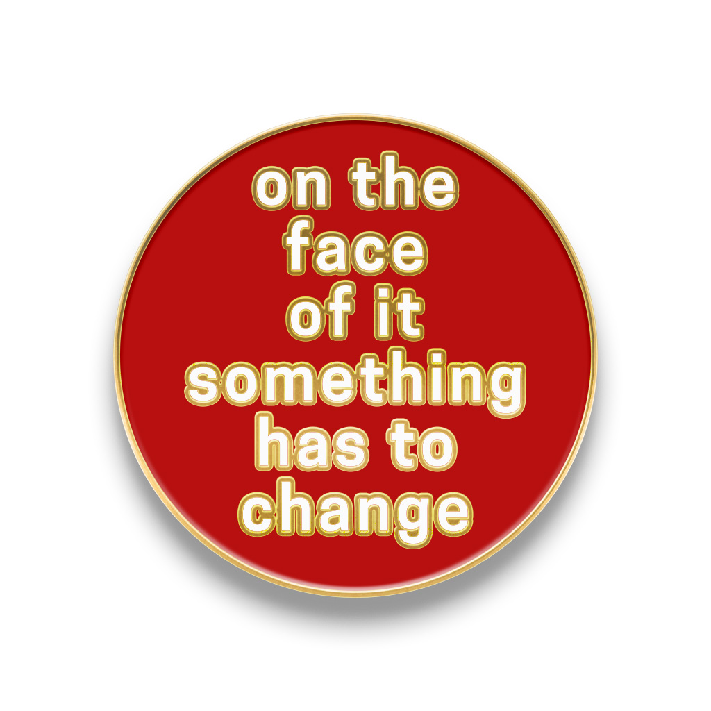 Photograph: on the face of it something has to change Badge